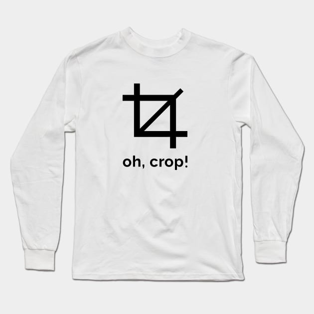 Oh, Crop! Long Sleeve T-Shirt by adcastaway